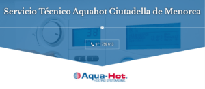 Servicio Técnico Aquahot Ciutadella de Menorca 971727793