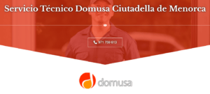 Servicio Técnico Domusa Ciutadella de Menorca 971727793