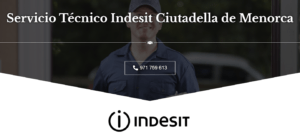 Servicio Técnico Indesit Ciutadella de Menorca 971727793