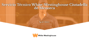 Servicio Técnico White Westinghouse Ciutadella de Menorca 971727793
