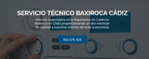 Servicio Técnico Baxiroca Cadiz 956271864