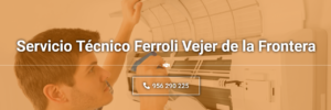 Servicio Técnico Ferroli Vejer de la Frontera 956 271 864