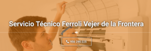 Servicio Técnico Ferroli Vejer de la Frontera 956 271 864
