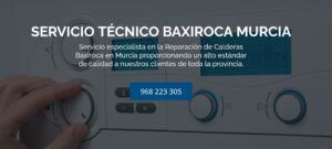 Servicio Técnico Baxiroca Murcia 968217089