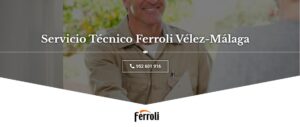 Servicio Técnico Ferroli Vélez-Málaga 952210452