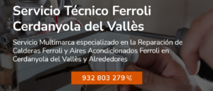 Servicio Técnico Ferroli Cerdanyola del Vallés 934242687