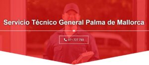 Servicio Técnico General Palma de Mallorca 971727793