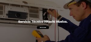 Servicio Técnico Hitachi Huelva 959246407