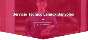 Servicio Técnico Lennox Banyoles 972396313