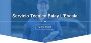 Servicio Técnico Balay L’Escala 972396313