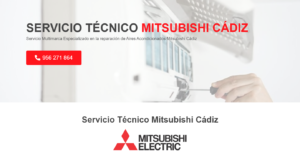 Servicio Técnico Mitsubishi Cadiz 956271864