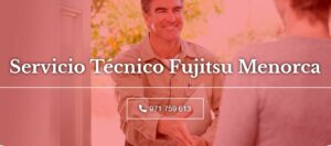 Servicio Técnico Fujitsu Menorca 971727793