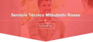 Servicio Técnico Mitsubishi Roses 972396313