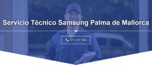 Servicio Técnico Samsung Palma de Mallorca 971727793