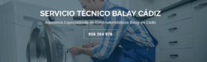 Servicio Técnico Balay Cadiz 956271864