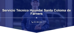 Servicio Técnico Hyundai Santa Coloma de Farners 972396313