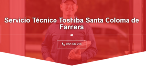 Servicio Técnico Toshiba Santa Coloma de Farners 972396313
