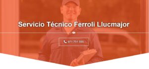 Servicio Técnico Ferroli Llucmajor 971727793