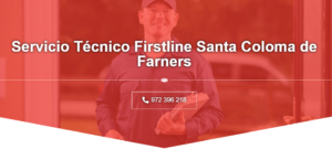 Servicio Técnico Firstline Santa Coloma de Farners 972396313