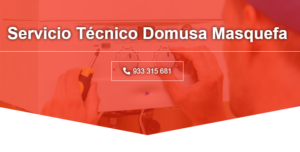 Servicio Técnico Domusa Masquefa 934242687