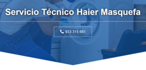 Servicio Técnico Haier Masquefa 934242687