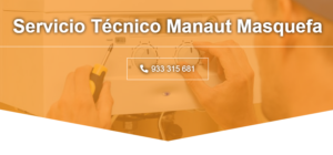 Servicio Técnico Manaut Masquefa 934242687
