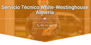 Servicio Técnico White-westinghouse Almeria 950206887