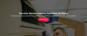 Servicio Técnico Lennox Sant Pere de Ribes 934242687