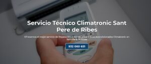 Servicio Técnico Climatronic Sant Pere de Ribes 934242687
