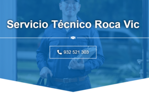 Servicio Técnico Roca Vic 934242687