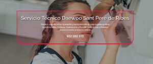 Servicio Técnico Daewoo Sant Pere de Ribes 934242687