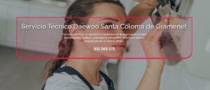Servicio Técnico Daewoo Santa Coloma de Gramenet 934242687