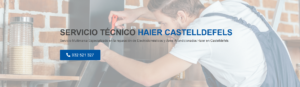 Servicio Técnico Haier Castelldefels 934242687