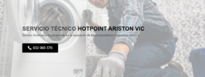 Servicio Técnico Hotpoint Ariston Vic 934242687