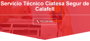 Servicio Técnico Ciatesa Segur de calafell 977 208 381