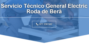 Servicio Técnico General electric Roda de Bará 977 208 381
