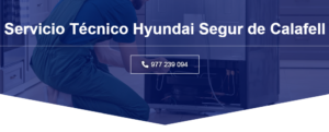 Servicio Técnico Hyundai Segur de calafell 977 208 381