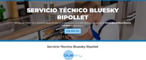 Servicio Técnico Bluesky Ripollet 934242687