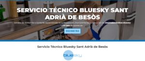 Servicio Técnico Bluesky Sant Adrià de Besòs 934242687