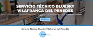 Servicio Técnico Bluesky Vilafranca del Penedès 934242687