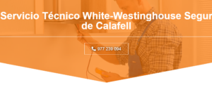 Servicio Técnico White-westinghouse Segur de calafell 977 208 381
