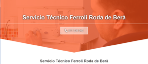 Servicio Técnico Ferroli Roda de Bera 977208381