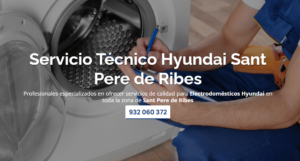 Servicio Técnico Hyundai Sant Pere de Ribes 934242687