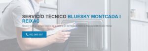 Servicio Técnico Bluesky Montcada i Reixac 934242687