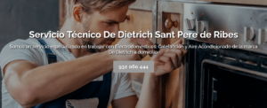 Servicio Técnico De Dietrich Sant Pere de Ribes 934242687