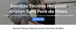 Servicio Técnico Hotpoint Ariston Sant Pere de Ribes 934 242 687