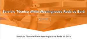 Servicio Técnico White-Westinghouse Roda de Bera 977208381