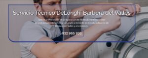 Servicio Técnico Delonghi Barberà del Vallès 934242687