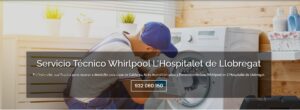 Servicio Técnico Whirlpool Hospitalet de Llobregat 934242687