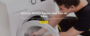 Servicio Técnico Zanussi Sant Pere de Ribes 934242687